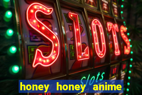 honey honey anime onde assistir